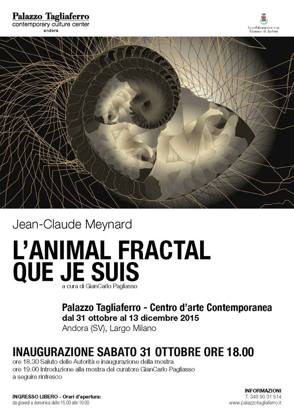 « L’Animal Fractal que Je Suis » 2015 Exposition du Bestiaire Fractal / Musée Tagliaferro, Andora, IT