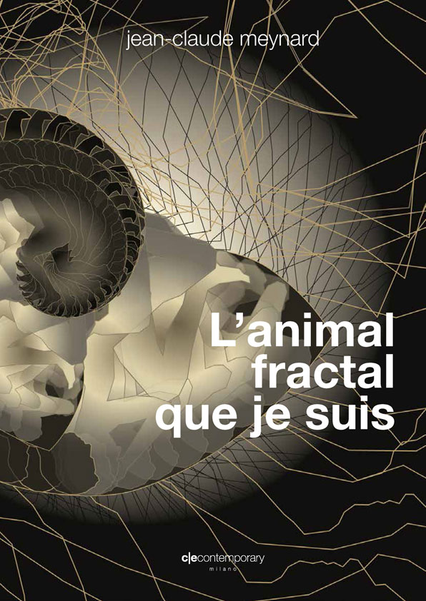 Meynard « L’Animal Fractal que Je Suis » 2015